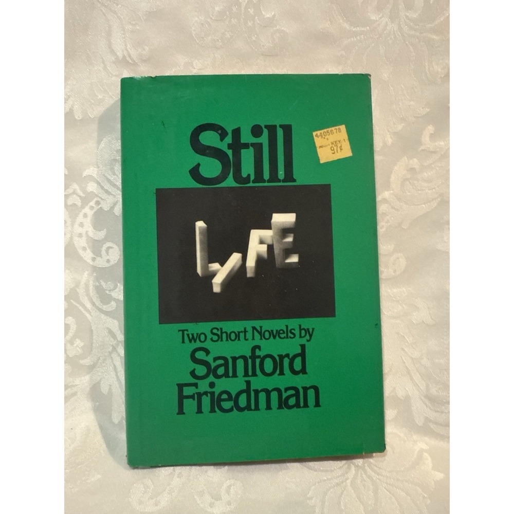 STILL LIFE: TWO SHORT NOVELS By Sanford Friedman‎ - Hardcover First Edition Book
